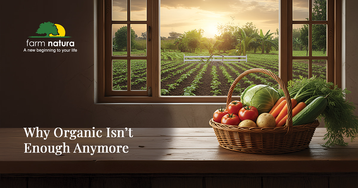 Why Organic Isn't Enough Anymore — The Case for Going Natural